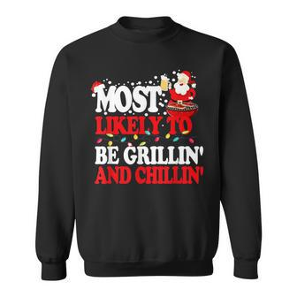 Most Likely To Be Grillin And Chillin Funny Christmas 2022 Men Women Sweatshirt Graphic Print Unisex - Seseable