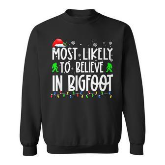 Most Likely To Believe Bigfoot Christmas Sasquatch Funny Men Women Sweatshirt Graphic Print Unisex - Thegiftio UK
