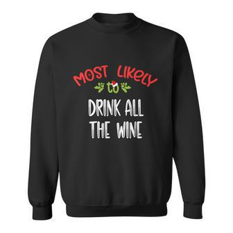 Most Likely To Christmas Drink All The Wine Family Group Sweatshirt - Monsterry UK