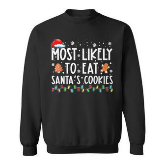 Most Likely To Eat Santas Cookies Family Christmas Holiday Men Women Sweatshirt Graphic Print Unisex - Seseable