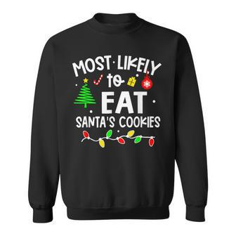 Most Likely To Eat Santas Cookies Family Christmas Holiday V3 Men Women Sweatshirt Graphic Print Unisex - Seseable