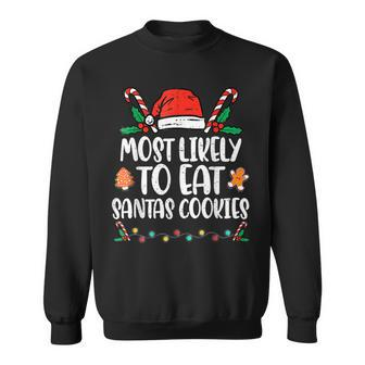 Most Likely To Eat Santas Cookies Family Matching Christmas Men Women Sweatshirt Graphic Print Unisex - Seseable