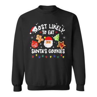 Most Likely To Eat Santas Cookies Matching Family Christmas Men Women Sweatshirt Graphic Print Unisex - Seseable