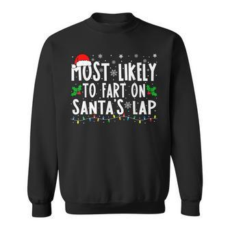 Most Likely To Fart On Santas Lap Family Matching Christmas Sweatshirt - Thegiftio UK