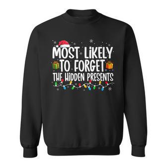 Most Likely To Forget Hidden Presents Family Christmas V3 Men Women Sweatshirt Graphic Print Unisex - Seseable