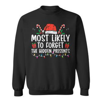 Most Likely To Forget The Hidden Presents Family Christmas V7 Men Women Sweatshirt Graphic Print Unisex - Seseable