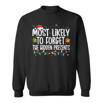 Most Likely To Forget The Hidden Presents Family Christmas V9 Men Women Sweatshirt Graphic Print Unisex - Seseable