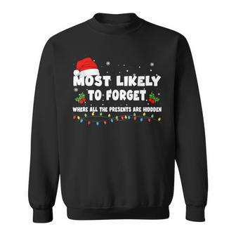 Most Likely To Forget Where All The Presents Are Hidden Men Women Sweatshirt Graphic Print Unisex - Seseable
