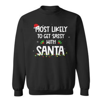 Most Likely To Get Sassy With Santa Funny Family Christmas V8 Men Women Sweatshirt Graphic Print Unisex - Seseable