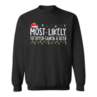Most Likely To Offer Santa A Beer Funny Drinking Christmas V10 Men Women Sweatshirt Graphic Print Unisex - Thegiftio UK