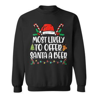 Most Likely To Offer Santa A Beer Funny Drinking Christmas V10 Men Women Sweatshirt Graphic Print Unisex - Seseable