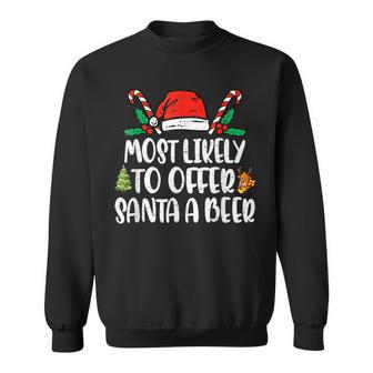 Most Likely To Offer Santa A Beer Funny Drinking Christmas V9 Men Women Sweatshirt Graphic Print Unisex - Seseable