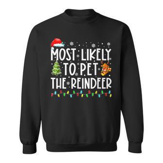 Most Likely To Pet The Reindeer Funny Christmas V8 Men Women Sweatshirt Graphic Print Unisex - Seseable