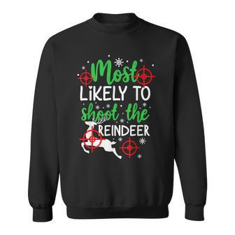 Most Likely To Shoot The Reindeer Funny Holiday Christmas Men Women Sweatshirt Graphic Print Unisex - Seseable