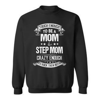 Mother Grandma Of Tough Enough To Be A Momstep Mom Crazy Enough To Rock Them Both 477 Mom Grandmother Sweatshirt - Monsterry