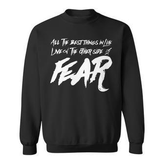 Motivational Best Things Other Side Fear Men Women Sweatshirt - Seseable