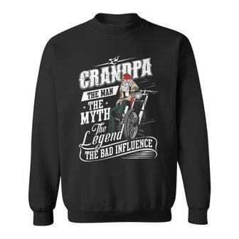Motorcycle Grandpa The Man The Myth The Bad Influence Gift For Mens Sweatshirt | Mazezy