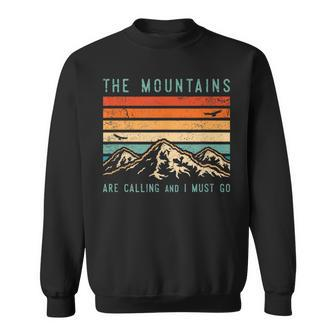 Mountains Are Calling & I Must Go Retro Vintage 80S Mountain  Sweatshirt