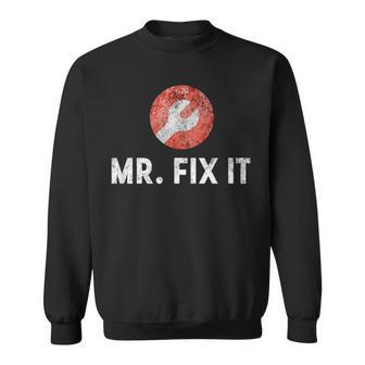 Mr Fix It Funny Plumber Gift For Dad Sweatshirt