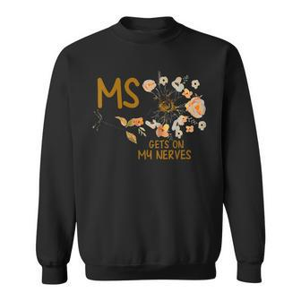 Ms Gets On My Nerves Multiple Sclerosis Awareness Sweatshirt | Mazezy