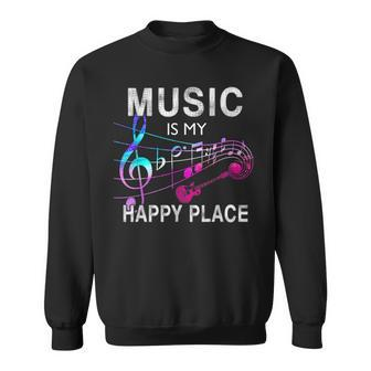 Music Is My Happy Place Inspiring Music Novelty Gift Sweatshirt | Mazezy