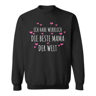 Mutter Ich Habe Wirklich Die Beste Mama Der Welt Geschenk Sweatshirt - Seseable