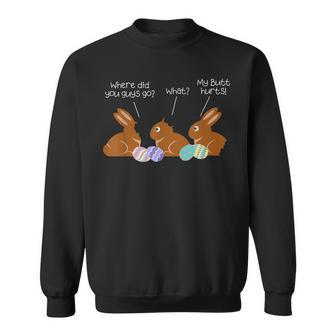My Butt Hurts Chocolate Bunny Easter Funny Sweatshirt | Mazezy