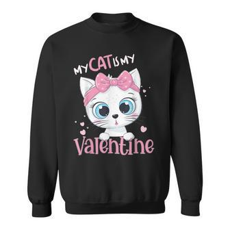 My Cat Is My Valentine Kitten Cat Lover Heart Valentines Day Men Women Sweatshirt Graphic Print Unisex - Seseable