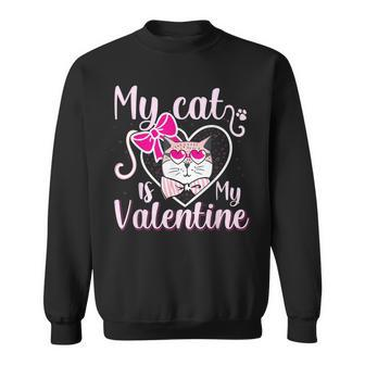 My Cat Is My Valentine Kitten Lover Heart Valentines Day Men Women Sweatshirt Graphic Print Unisex - Seseable