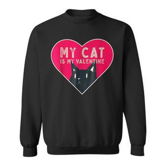 My Cat Is My Valentine Kitten Lover Heart Valentines Day V2 Sweatshirt - Seseable