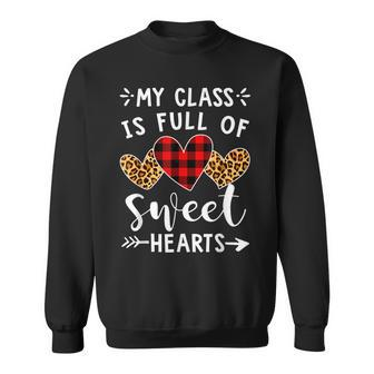 My Class Is Full Of Sweethearts Funny Teacher Valentine Men Women Sweatshirt Graphic Print Unisex - Seseable