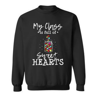 My Class Is Full Of Sweethearts Rainbow Teacher Valentine V8 Sweatshirt - Seseable