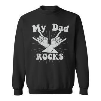 My Dad Rocks Girl Dad Dads Day Gift Fathers Day Sweatshirt - Thegiftio UK