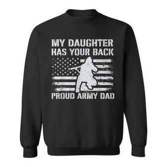 My Daughter Has Your Back Proud Army Dad Military Veteran Men Women Sweatshirt Graphic Print Unisex - Seseable