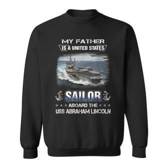 My Father Is A Sailor Aboard The Uss Abraham Lincoln Cvn 72 Sweatshirt - Seseable