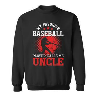 My Favorite Baseball Player Calls Me Uncle | Funny Baseball Sweatshirt | Mazezy