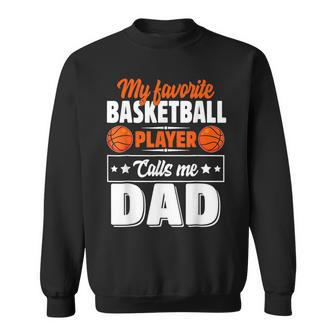 My Favorite Basketball Player Calls Me Dad Funny Fathers Day Sweatshirt - Thegiftio UK