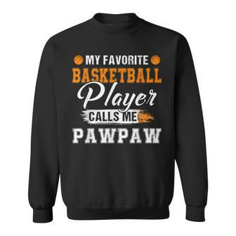 My Favorite Basketball Player Calls Me Pawpaw Fathers Day Men Women Sweatshirt Graphic Print Unisex - Seseable