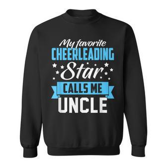 My Favorite Cheerleading Star Calls Me Uncle Funny Gift Sweatshirt | Mazezy