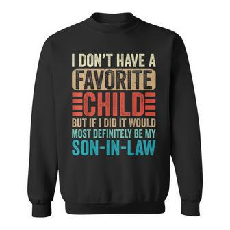 My Favorite Child - Most Definitely My Son-In-Law Funny Sweatshirt | Mazezy