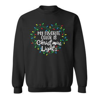 My Favorite Color Is Christmas Lights Xmas Happy Holidays V3 Men Women Sweatshirt Graphic Print Unisex - Thegiftio UK