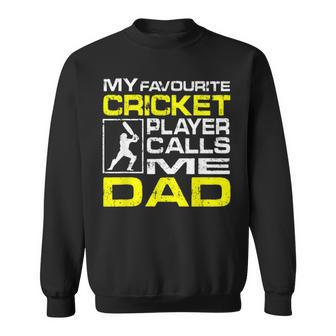 My Favorite Cricket Player Calls Me Dad Sweatshirt | Mazezy