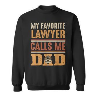 My Favorite Lawyer Calls Me Dad Best Fathers Day Gift Gift For Mens Sweatshirt | Mazezy