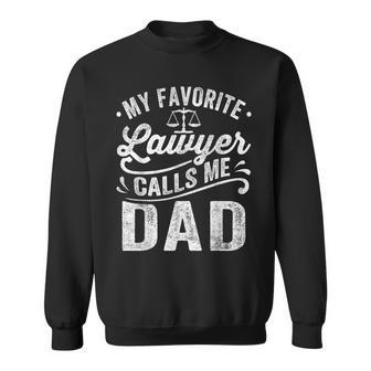 My Favorite Lawyer Calls Me Dad Fathers Day Sweatshirt | Mazezy
