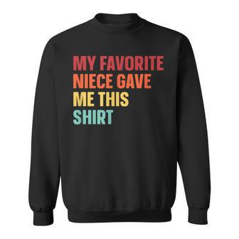 My Favorite Niece Gave Me This Uncle Day Aunt Day Sweatshirt - Seseable