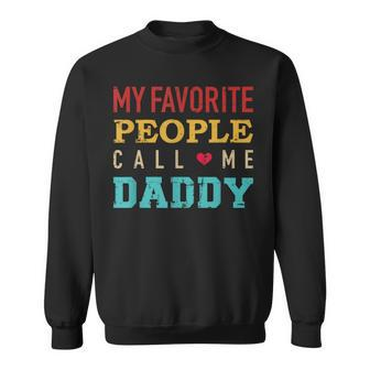 My Favorite People Call Me Dad Vintage Gift For Dad Sweatshirt - Seseable