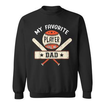 My Favorite Player Calls Me Dad Baseball Fathers Day Mens Sweatshirt - Thegiftio UK