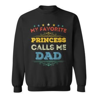 My Favorite Princess Calls Me Dad Vintage Dad Sweatshirt - Seseable