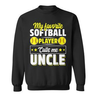 My Favorite Softball Player Calls Me Uncle Cute Sweatshirt | Mazezy