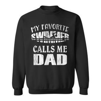 My Favorite Swimmer Calls Me Dad - Vintage Swim Pool Sweatshirt - Seseable